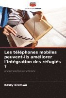 Les téléphones mobiles peuvent-ils améliorer l'intégration des réfugiés ? 1