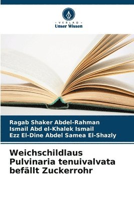 Ragab Shaker Abdel-Rahman, Ismail Abd El-Khalek Ismail, Ezz El-Dine Abdel Samea El-Shazly - Weichschildlaus Pulvinaria tenuivalvata befällt Zuckerrohr, Häftad