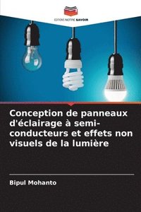 bokomslag Conception de panneaux d'éclairage à semi-conducteurs et effets non visuels de la lumière