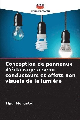 bokomslag Conception de panneaux d'éclairage à semi-conducteurs et effets non visuels de la lumière