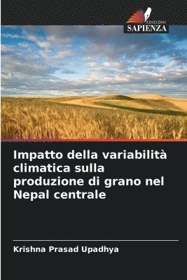 bokomslag Impatto della variabilità climatica sulla produzione di grano nel Nepal centrale