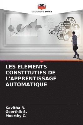 bokomslag Les Éléments Constitutifs de l'Apprentissage Automatique