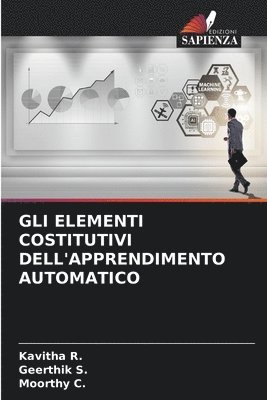 bokomslag Gli Elementi Costitutivi Dell'apprendimento Automatico