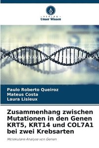 bokomslag Zusammenhang zwischen Mutationen in den Genen KRT5, KRT14 und COL7A1 bei zwei Krebsarten