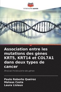 bokomslag Association entre les mutations des gnes KRT5, KRT14 et COL7A1 dans deux types de cancer