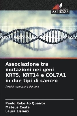 bokomslag Associazione tra mutazioni nei geni KRT5, KRT14 e COL7A1 in due tipi di cancro