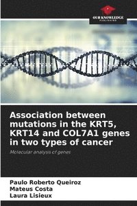 bokomslag Association between mutations in the KRT5, KRT14 and COL7A1 genes in two types of cancer