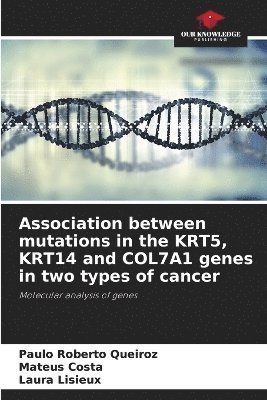 Association between mutations in the KRT5, KRT14 and COL7A1 genes in two types of cancer 1