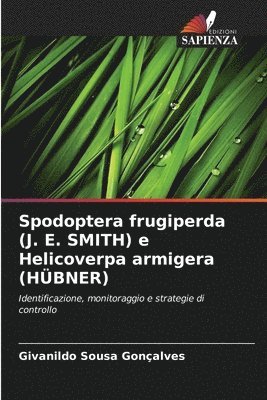 Givanildo Sousa Gonçalves - Spodoptera frugiperda (J. E. SMITH) e Helicoverpa armigera (HÜBNER), Häftad
