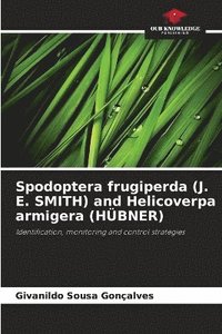 bokomslag Spodoptera frugiperda (J. E. SMITH) and Helicoverpa armigera (HBNER)