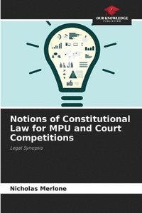 bokomslag Notions of Constitutional Law for MPU and Court Competitions