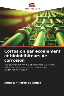 Jhonatan Peres de Sousa - Corrosion par écoulement et bioinhibiteurs de corrosion, Häftad