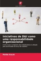 Iniciativas de D&I como uma responsabilidade organizacional 1