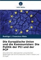 bokomslag Die Europäische Union und die Kommunisten: Die Politik der PCI und der PCP