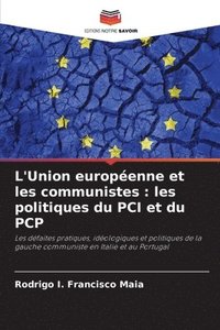 bokomslag L'Union européenne et les communistes: les politiques du PCI et du PCP