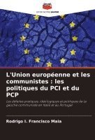 bokomslag L'Union européenne et les communistes: les politiques du PCI et du PCP