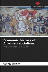 bokomslag Economic history of Albanian socialism