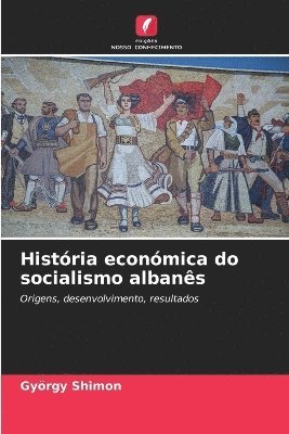 bokomslag Histria econmica do socialismo albans