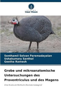 bokomslag Grobe und mikroanatomische Untersuchungen des Proventriculus und des Magens