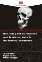 Troisième point de référence dans la relation entre la mâchoire et l'orientation 1