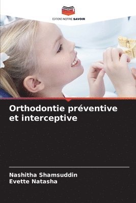 Nashitha Shamsuddin, Evette Natasha, NASHITHA SHAMSUDDIN, EVETTE NATASHA - Orthodontie préventive et interceptive, Häftad