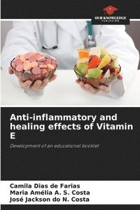 bokomslag Anti-inflammatory and healing effects of Vitamin E