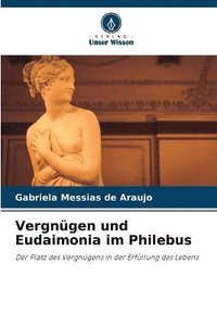 bokomslag Vergngen und Eudaimonia im Philebus