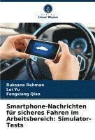 bokomslag Smartphone-Nachrichten für sicheres Fahren im Arbeitsbereich: Simulator-Tests