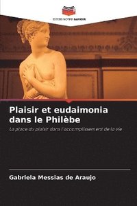 bokomslag Plaisir et eudaimonia dans le Philbe