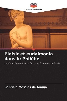 bokomslag Plaisir et eudaimonia dans le Philbe