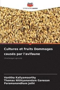 bokomslag Cultures et fruits Dommages causés par l'avifaune