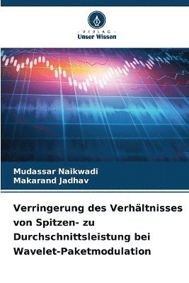 Mudassar Naikwadi, Makarand Jadhav - Verringerung des Verhältnisses von Spitzen- zu Durchschnittsleistung bei Wavelet-Paketmodulation, Häftad