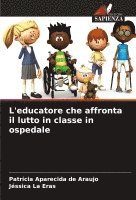 L'educatore che affronta il lutto in classe in ospedale 1