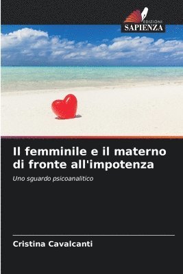 bokomslag Il femminile e il materno di fronte all'impotenza