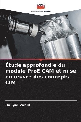 bokomslag Étude approfondie du module ProE CAM et mise en oeuvre des concepts CIM