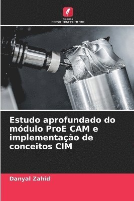 bokomslag Estudo aprofundado do módulo ProE CAM e implementação de conceitos CIM