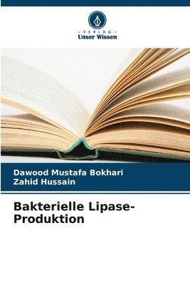 Dawood Mustafa Bokhari, Zahid Hussain - Bakterielle Lipase-Produktion, Häftad