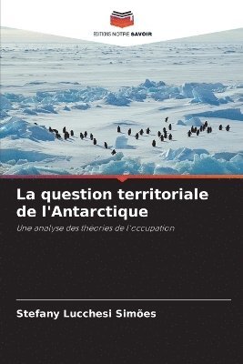 bokomslag La question territoriale de l'Antarctique