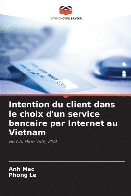 Intention du client dans le choix d'un service bancaire par Internet au Vietnam 1