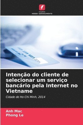 Inteno do cliente de selecionar um servio bancrio pela Internet no Vietname 1