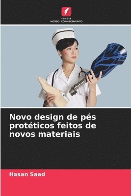Hasan Saad - Novo design de pés protéticos feitos de novos materiais, Häftad