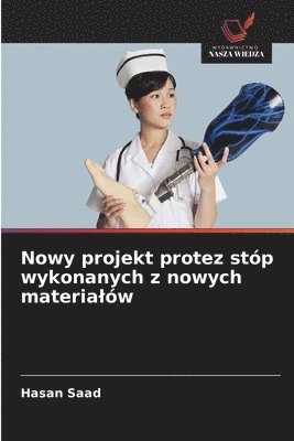 Nowy projekt protez stóp wykonanych z nowych materialów