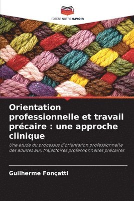 Orientation professionnelle et travail précaire: une approche clinique 1