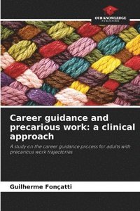 bokomslag Career guidance and precarious work: a clinical approach