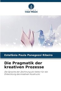 bokomslag Pragmatik der kreativen Prozesse