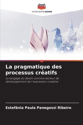 bokomslag pragmatique des processus créatifs