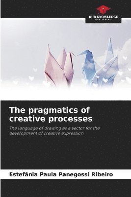 The pragmatics of creative processes 1