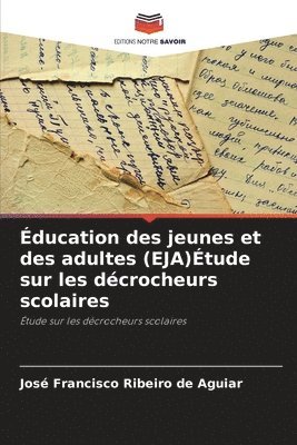 Éducation des jeunes et des adultes (EJA)Étude sur les décrocheurs scolaires 1