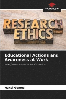 Educational Actions and Awareness at Work 1