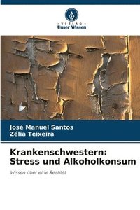 bokomslag Krankenschwestern: Stress und Alkoholkonsum